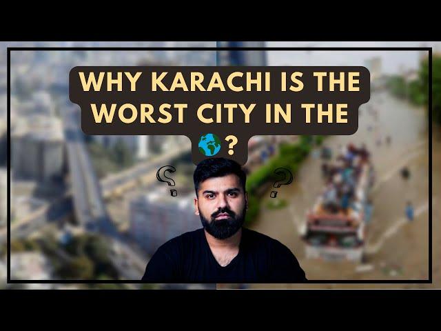 Why Karachi is the fifth worst city ??