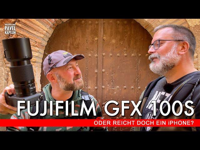 Fujifilm GFX 100S - oder reicht doch ein iPhone?