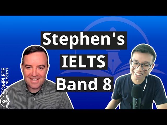 Stephen's Band 8 with Complete Test Success