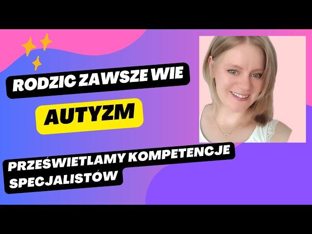 Skąd my wiemy?  Intuicja rodzicielska. Autyzm.