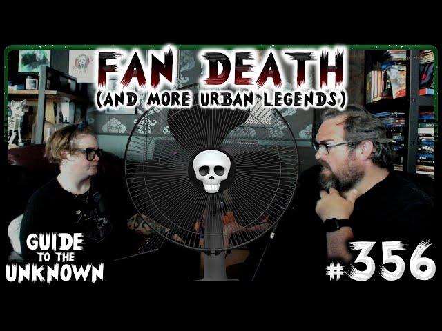 Fan Death (And MORE Urban Legends) | Guide to the Unknown 356