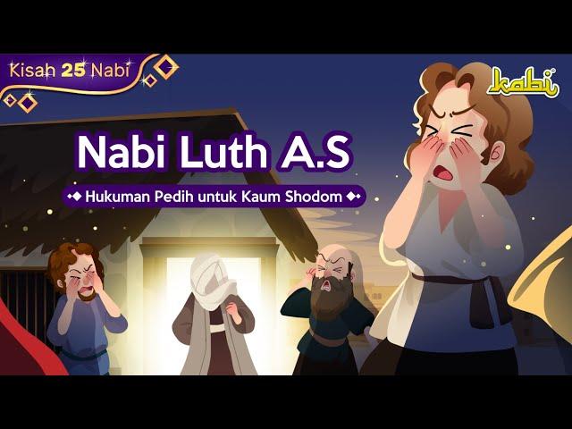 Kisah Nabi Luth - Hukuman Kaum Shodom | Pendidikan Islam | Sejarah Islam | Penyebaran Islam