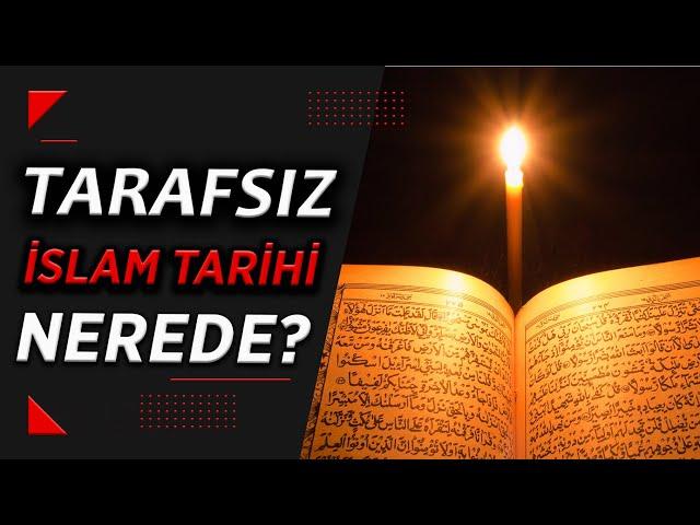 İslam Tarihi ve "Objektif Olamama" Sorunu