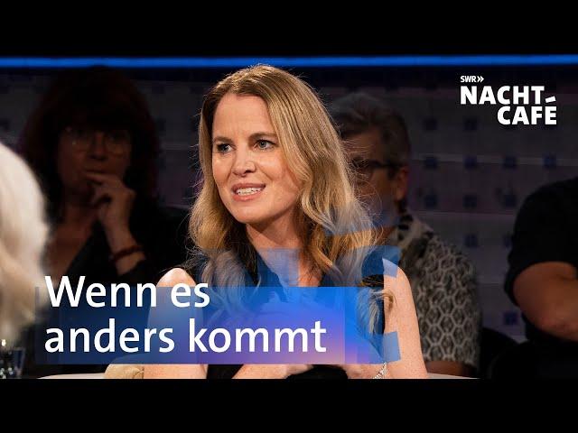 Wenn es anders kommt  | SWR Nachtcafé