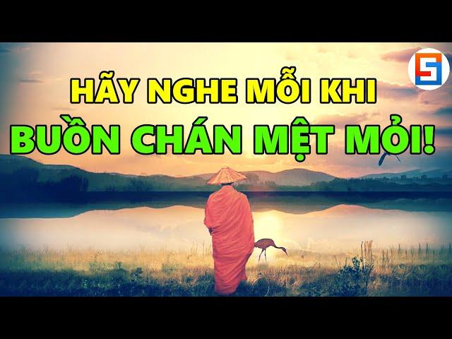 Hãy Nghe Mỗi Khi Buồn Chán Mệt Mỏi! Cuộc Đời ngắn ngủi, bạn có biết như thế nào là hạnh phúc?