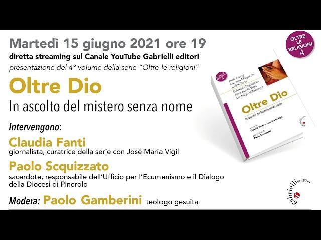 Presentazione del libro "OLTRE DIO - In ascolto del mistero senza nome"