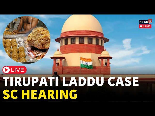 Supreme Court On Tirupati Laddu LIVE | Supreme Court LIVE | SC Hears Plea On Tirupati Laddu | N18L