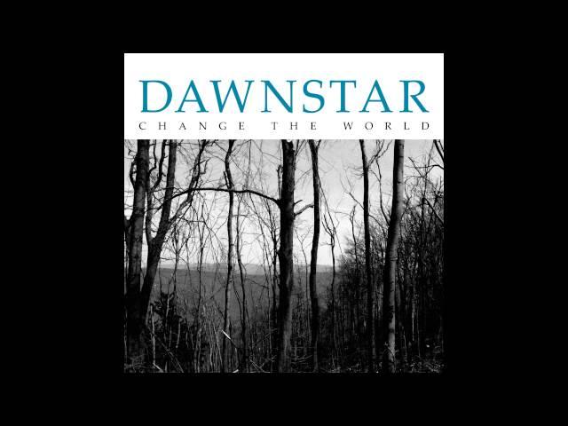 Dawnstar - Change The World (audio)