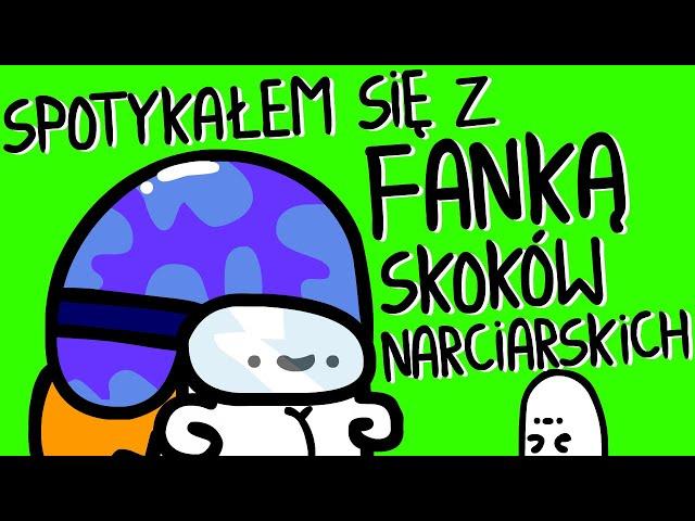 SPOTYKAŁEM SIĘ Z FANKĄ SKOKÓW NARCIARSKICH