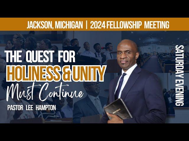 "The Quest For Holiness & Unity Must Continue" | Jackson Meeting Saturday PM | August 31, 2024