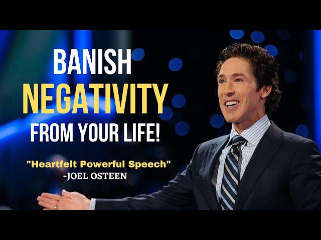 Joel Osteen | Banish Negativity From Your Life