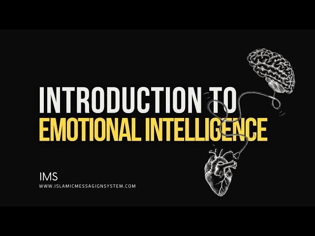 Master Your Emotions: Introduction to Emotional Intelligence | Islamic Messaging System