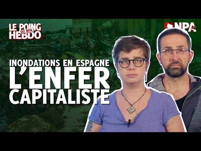 INONDATIONS EN ESPAGNE : LE CAPITALISME NOUS MÈNE EN ENFER !