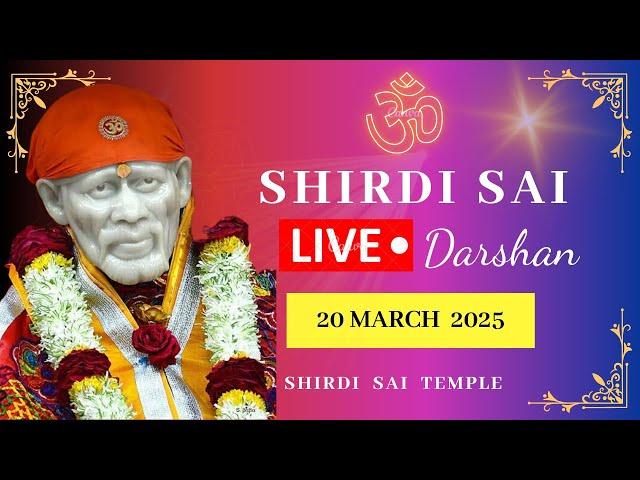 Live Shirdi Sai Baba Darshan Today 20 MARCH 2025