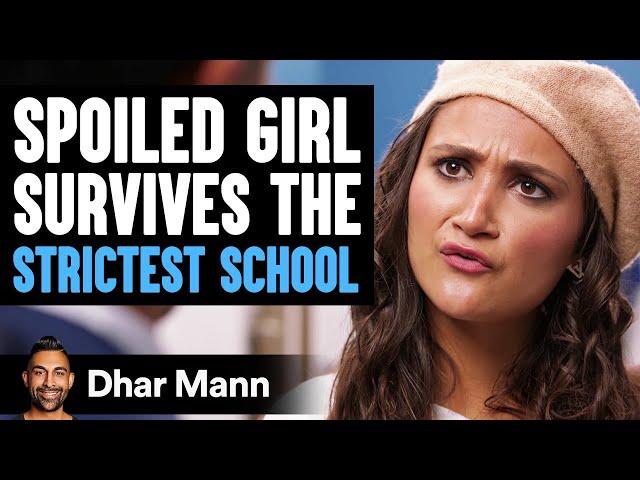 SPOILED GIRL Survives The STRICTEST SCHOOL  | Dhar Mann Studios