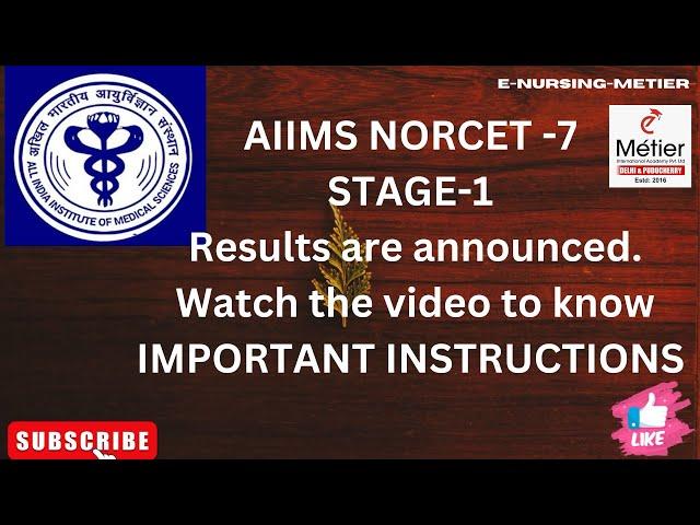 AIIMS NORCET-7 “STAGE -1” RESULTS & IMPORTANT INSTRUCTION TO BE NOTED.