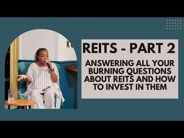 REAL ESTATE INVESTMENT TRUSTS (PART 2) -  ANSWERING ALL YOUR  BURNING QUESTIONS