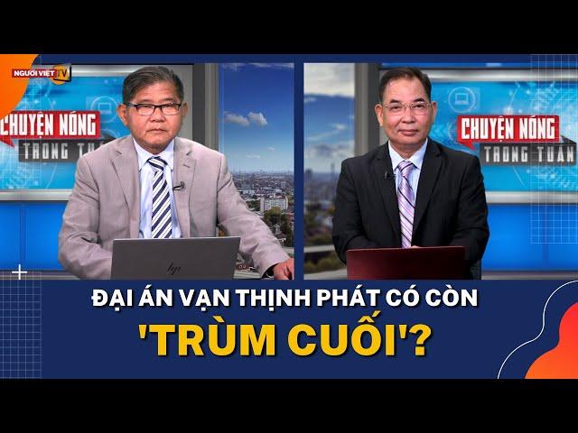 Đại án Vạn Thịnh Phát có còn 'trùm cuối'?