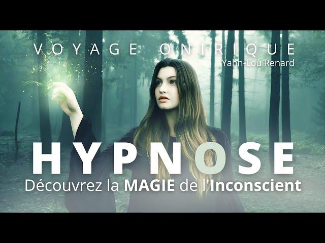 HYPNOSE - Découvrez la magie de l'inconscient - Voyage Onirique