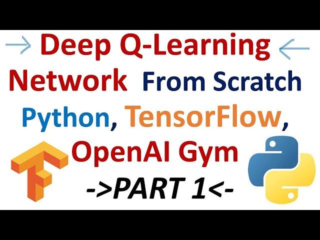 Deep Q-Learning Network From Scratch in Python, TensorFlow, and OpenAI Gym - Part 1- Reinforcement