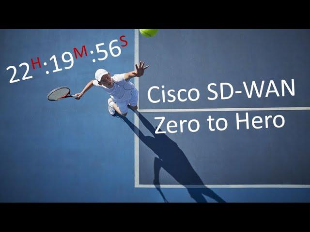 Cisco SD-WAN Zero to Hero - 22 Hour Course - Master Class