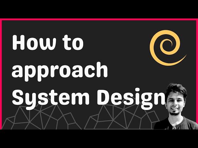 How to approach System Design?