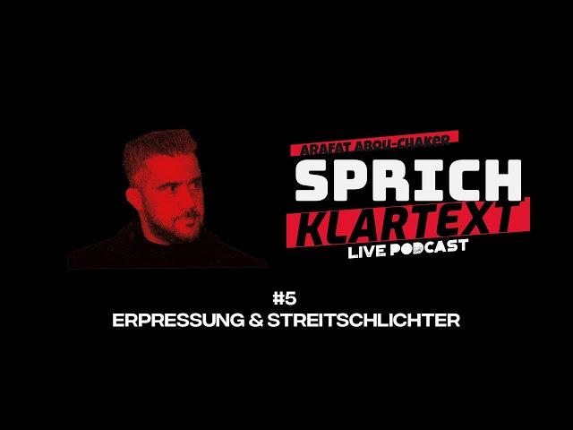 Arafat Abou-Chaker | SprichKLARTEXT #5 - Erpressung & Streitschlichter