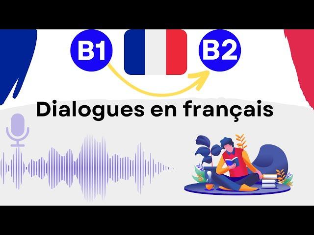 conversation en français au niveau B1 ️