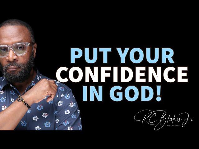 HOW TO KNOW YOUR CONFIDENCE IS IN GOD by RC Blakes