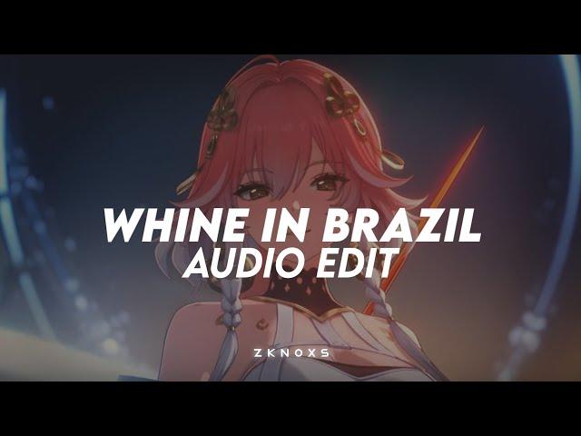 whine in brazil (i ain't got my eye on you) - ichiss [edit audio]