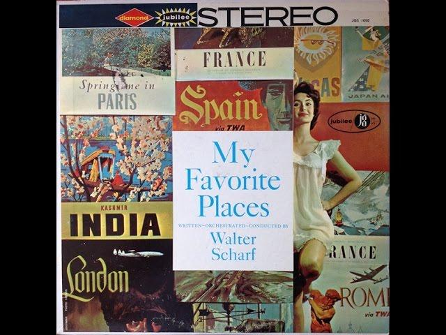 Walter Scharf "My Favorite Places" 1958 STEREO Space Age Pop FULL ALBUM