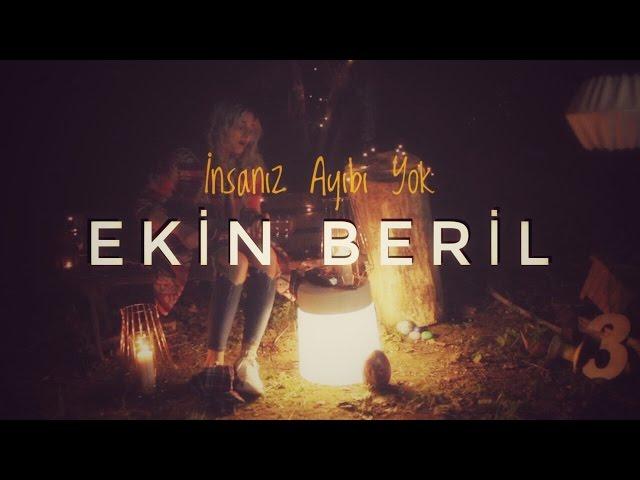 Ekin Beril - İnsanız Ayıbı Yok