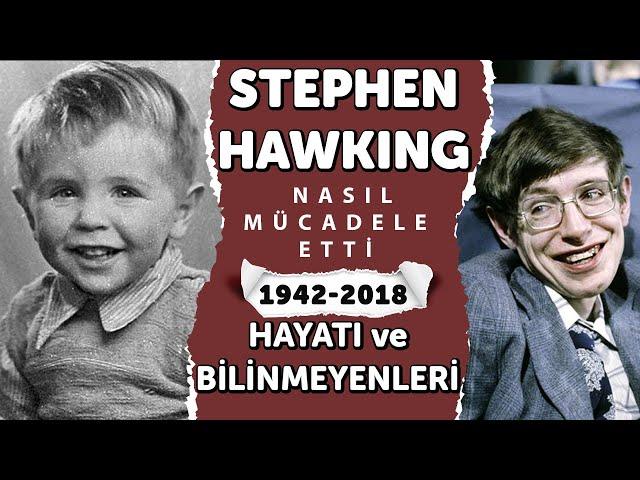 NASIL MÜCADELE ETTİ | Stephen Hawking Kimdir Hayatı Kısaca Özeti