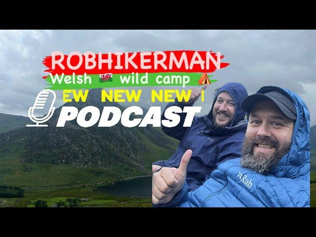 WILD CAMP ️ PODCAST CHAT WITH ROB HIKERMAN