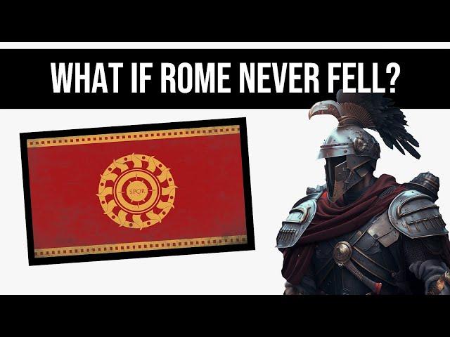 What If Rome Never Fell? | Alternate History