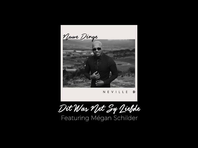 Neville D - Dit Was Net Sy Liefde ft. Mégan Schilder