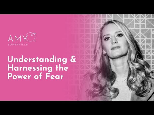 Understanding and Harnessing the Power of Fear | Amy Somerville | SUCCESS Magazine