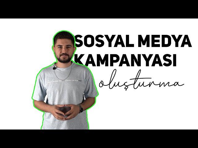 Sosyal Medya Kampanyası Oluşturma