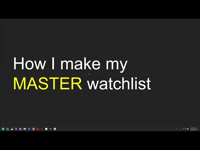 How I make my MASTER watchlist