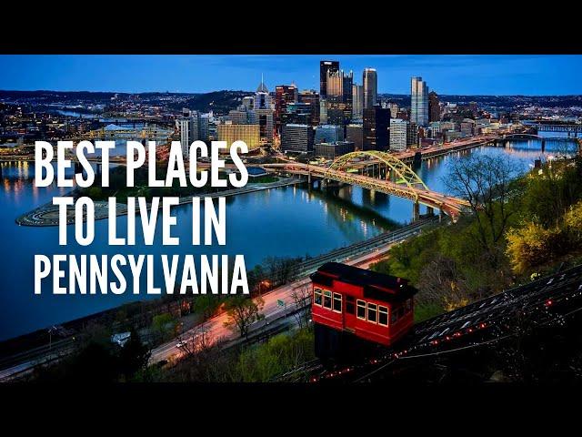 20 Best Places to Live in Pennsylvania