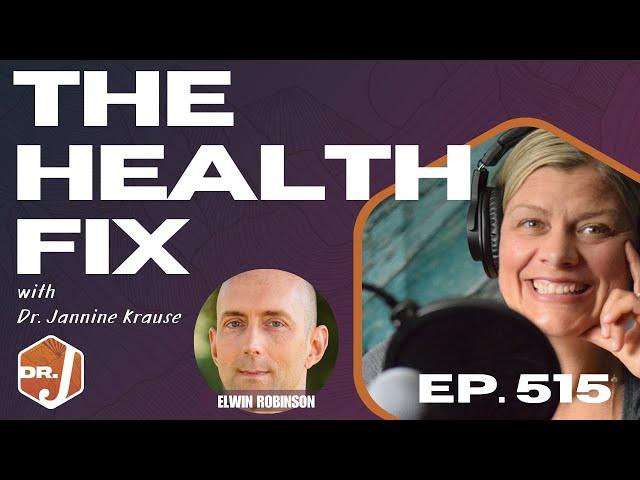 Ep 515: Investigating 7 Root Causes of Chronic Disease With Elwin Robinson