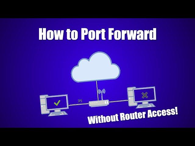 How to Port Forward Without Router Access | 2021!