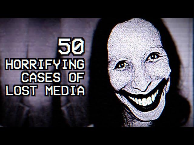 50 Horrifying Cases of Lost Media