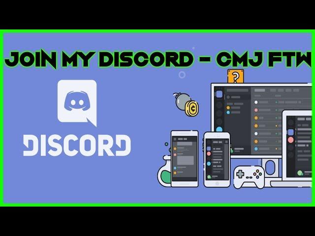  JOIN MY DISCORD - CMJ FTW 