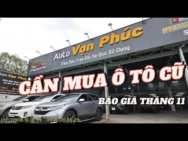 Ô Tô Vạn Phúc Thủ Đức cần mua thêm Ô TÔ cũ , Tháng 11 cập nhật xe cũ và báo giá xe đang có