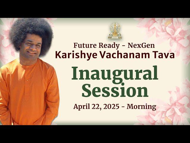 Future Ready| Next Gen |SSSSO, India |Inaugural Session| Apr 22, 2025 | Morning | Prasanthi Nilayam