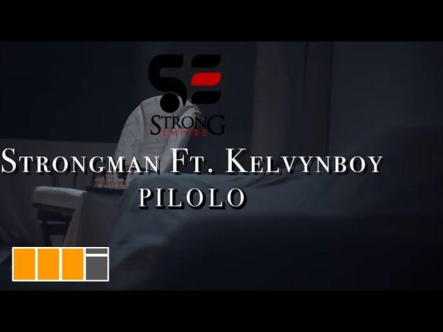 Strongman - Pilolo ft. KelvynBoy (Official Video)