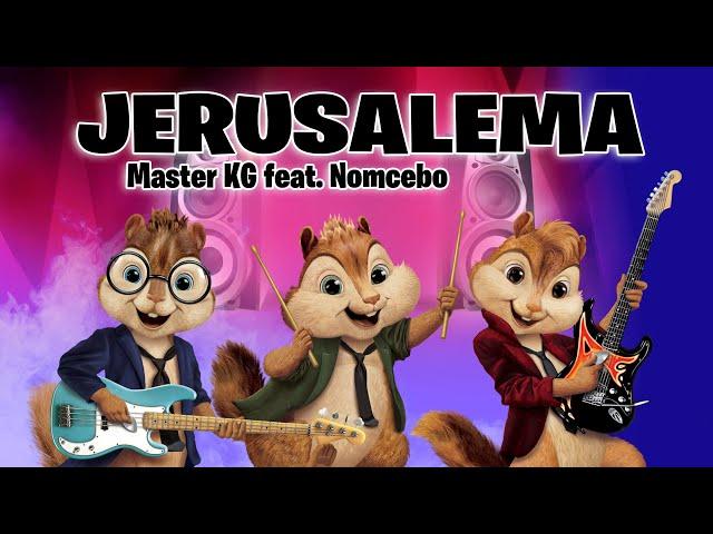 Jerusalema - Master KG, Nomcebo (Version Chipmunks - Lyrics/Letra)