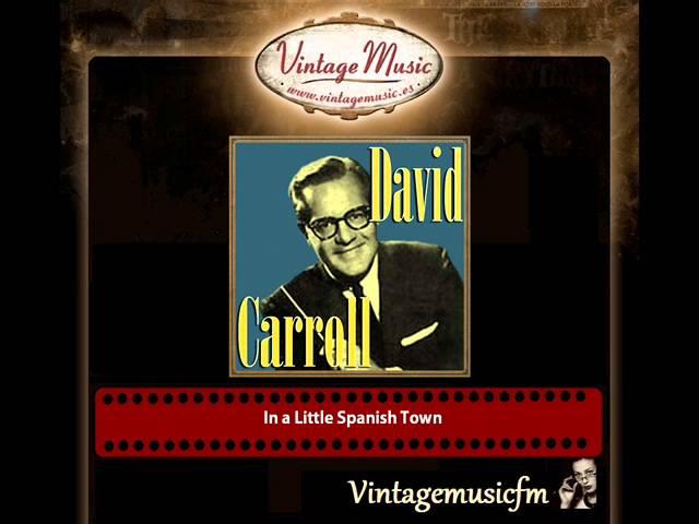 David Carroll – In a Little Spanish Town