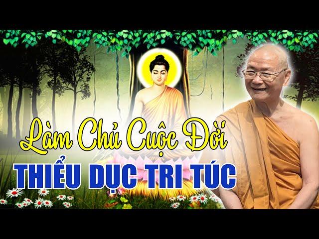 Thiểu Dục Tri Túc - Làm chủ CUỘC ĐỜI HẠNH PHÚC theo quan điểm Đạo Phật |HT Viên Minh (Mới Nhất)